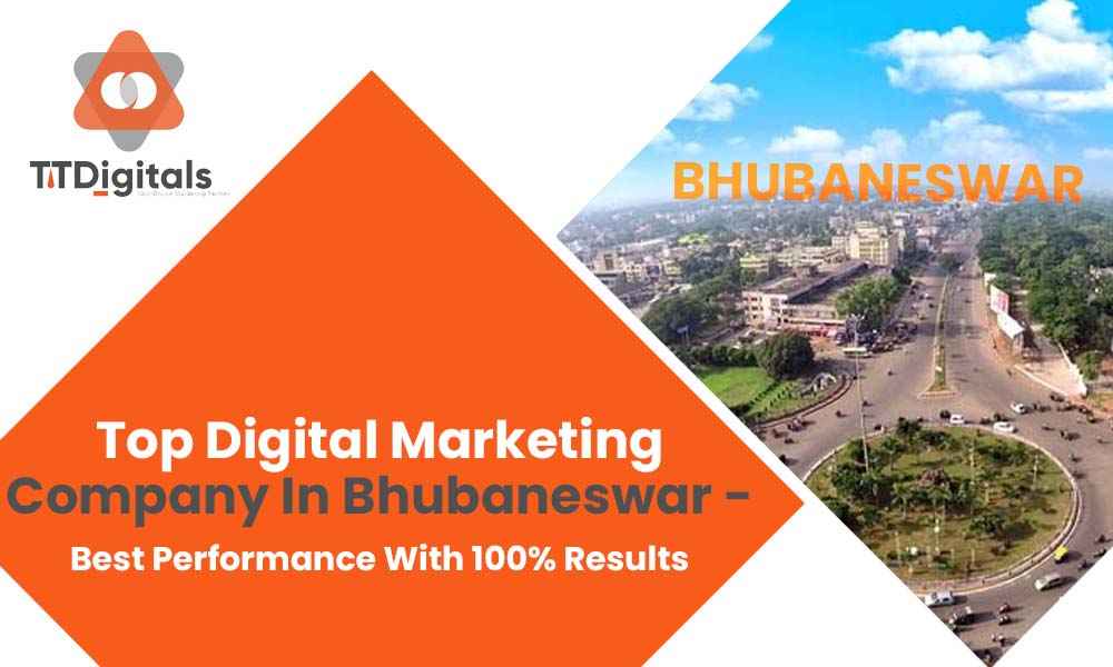 Top Digital Marketing Company In Bhubaneswar - Best Performance With 100% Results
